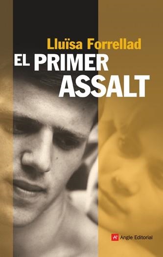 PRIMER ASSALT, EL | 9788496970885 | FORRELLAD, LLUISA | Llibreria La Gralla | Llibreria online de Granollers