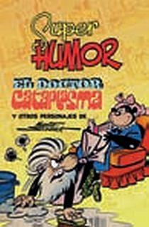 SUPER HUMOR 7. EL DOCTOR CATAPLASMA Y OTROS PERSONAJES DE MARTZ SCHMIDT | 9788466640701 | SCHMIDT,MARTZ | Llibreria La Gralla | Llibreria online de Granollers