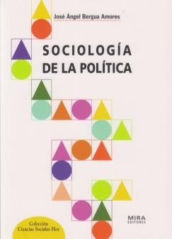 SOCIOLOGÍA DE LA POLÍTICA | 9788484653011 | BERGUA AMORES, JOSE ANGEL | Llibreria La Gralla | Llibreria online de Granollers