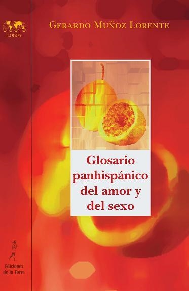 GLOSARIO PANHISPANICO DEL AMOR Y DEL SEXO | 9788479603977 | MUÑOZ LORENTE, GERARDO | Llibreria La Gralla | Llibreria online de Granollers