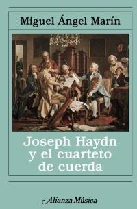 JOSEPH HAYDN Y EL CUARTETO DE CUERDA | 9788420682693 | MARÍN, MIGUEL ÁNGEL | Llibreria La Gralla | Llibreria online de Granollers