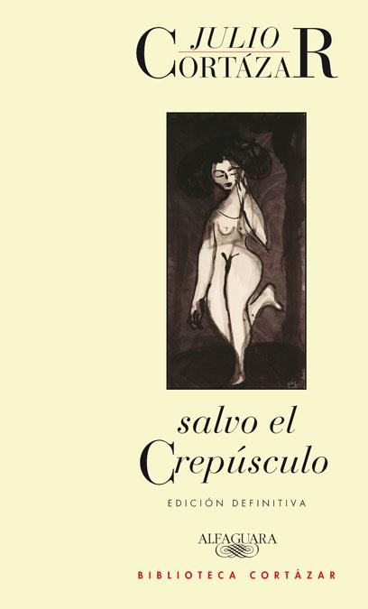 SALVO EL CREPUSCULO | 9788420423180 | CORTAZAR, JULIO | Llibreria La Gralla | Llibreria online de Granollers