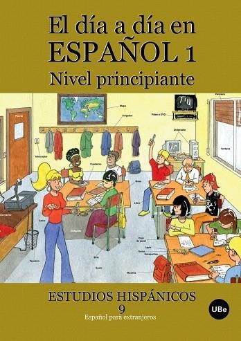 DIA A DIA EN ESPAÑOL 1.NIVEL PRINCIPIANTE (ESTUDIOS HISPÁNICOS,9) ESPAÑOL PARA EXTRANJEROS | 9788447533633 | MIÑANO LÓPEZ, JULIA/LÓPEZ RIPOLL, SÍLVIA/ESPAÑOL GIRALT, MIREIA/GINER GUIX, SUSANA/ÁLVAREZ RAMOS, DÁ | Llibreria La Gralla | Librería online de Granollers