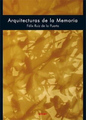 ARQUITECTURAS DE LA MEMORIA | 9788446030355 | RUIZ DE LA PUERTA, FELIX | Llibreria La Gralla | Llibreria online de Granollers