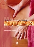 MANUAL PROFESIONAL DEL MASAJE. | 9788480197250 | VÁZQUEZ GALLEGO, JESÚS. | Llibreria La Gralla | Llibreria online de Granollers