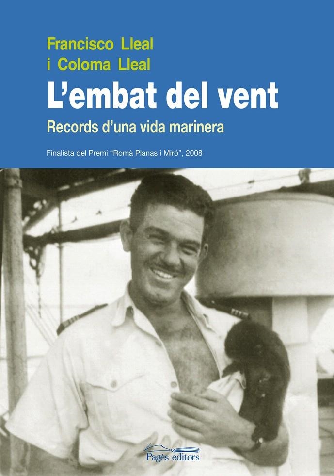 EMBAT DEL VENT, L'. RECORDS D'UNA VIDA MARINERA | 9788497797702 | LLEAL, FRANCISCO; LLEAL, COLOMA | Llibreria La Gralla | Llibreria online de Granollers