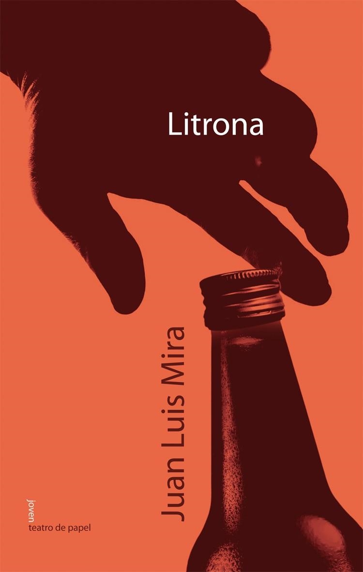 LITRONA (TEATRO DE PAPEL,5) | 9788498451511 | MIRA, JUAN LUIS | Llibreria La Gralla | Llibreria online de Granollers