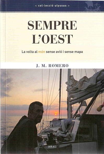 SEMPRE L'OEST. LA VOLTA AL MON SENSE AVIO I SENSE MAPA | 9788496905221 | ROMERO, J.M. | Llibreria La Gralla | Llibreria online de Granollers