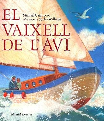 VAIXELL DE L'AVI, EL | 9788426137043 | CATCHPOOL, MICHAEL; WILLIAMS, SOPHY | Llibreria La Gralla | Llibreria online de Granollers