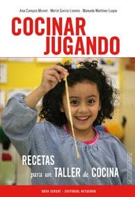 COCINAR JUGANDO. RECETAS PARA UN TALLER DE COCINA | 9788480633161 | CAMPOS MUNNE, A; GARCIA LLORENS; MARTINEZ LUQUE, M | Llibreria La Gralla | Llibreria online de Granollers