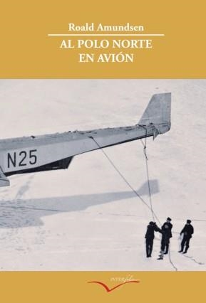 AL POLO NORTE EN AVION | 9788493695002 | AMUNDSEN, ROALD | Llibreria La Gralla | Llibreria online de Granollers