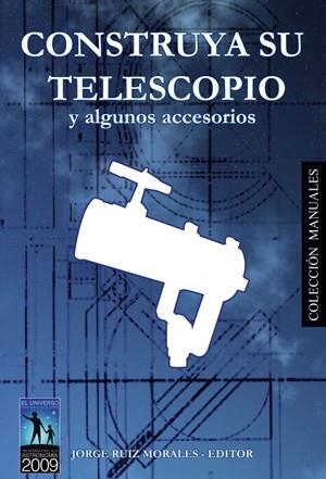 CONSTRUYA SU TELESCOPIO Y ALGUNOS ACCESORIOS | 9788492509140 | RUIZ MORALES, JORGE | Llibreria La Gralla | Llibreria online de Granollers