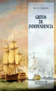 GRITOS DE INDEPENDENCIA | 9788474907292 | CALDERON, REYES | Llibreria La Gralla | Llibreria online de Granollers