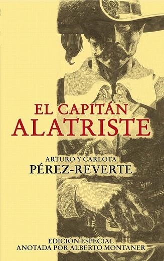 CAPITAN ALATRISTE, EL (EDICION ESPECIAL ANOTADA POR ALBERTO MONTANER) | 9788420474397 | PEREZ REVERTE, ARTURO | Llibreria La Gralla | Librería online de Granollers