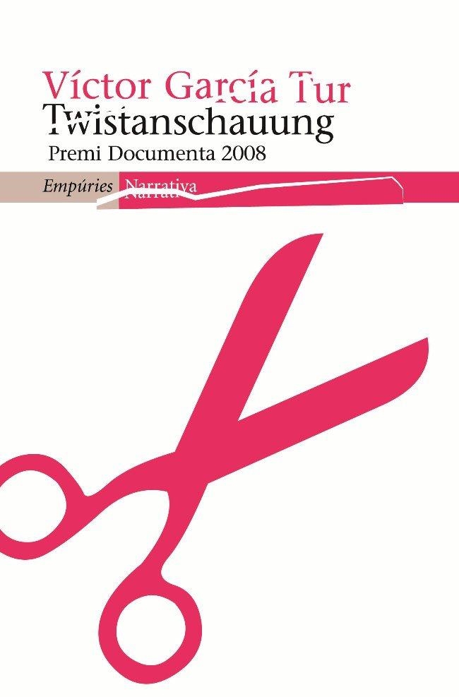 TWISTANSCHAUUNG (PREMI DOCUMENTA 2008) | 9788497874304 | GARCIA TUR, VICTOR | Llibreria La Gralla | Llibreria online de Granollers