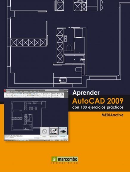 APRENDER AUTOCAD 2009 CON 100 EJERCICIOS PRÁCTICOS | 9788426715388 | MEDIAACTIVE | Llibreria La Gralla | Librería online de Granollers