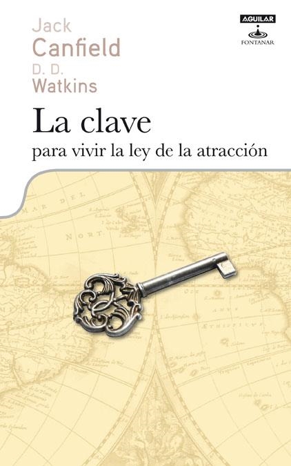 CLAVE PARA VIVIR LA LEY DE LA ATRACCION, LA | 9788403598126 | CANFIELD, JACK; WATKINS, D.D. | Llibreria La Gralla | Librería online de Granollers