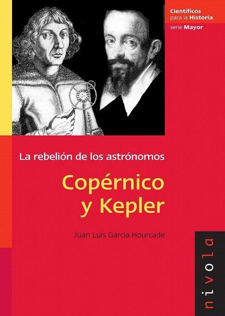 COPERNICO Y KEPLER.LA REBELACION DE LOS ASTRONOMOS | 9788492493326 | GARCIA HOURCADE, JUAN LUIS | Llibreria La Gralla | Llibreria online de Granollers