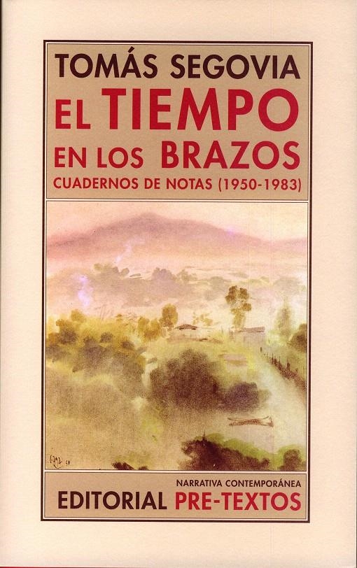 TIEMPO EN LOS BRAZOS.CUADERNO DE NOTAS (1950-1983) | 9788481919349 | SEGOVIA, TOMAS | Llibreria La Gralla | Llibreria online de Granollers