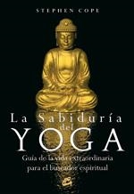 SABIDURÍA DEL YOGA, LA  | 9788484452218 | COPE, STEPHEN | Llibreria La Gralla | Librería online de Granollers