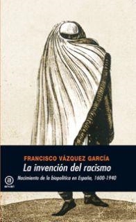 INVENCION DEL RACISMO, LA | 9788446027348 | VAZQUEZ GARCIA, FRANCISCO | Llibreria La Gralla | Llibreria online de Granollers