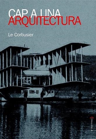 CAP A UNA ARQUITECTURA | 9788483348383 | LE CORBUSSIER | Llibreria La Gralla | Llibreria online de Granollers