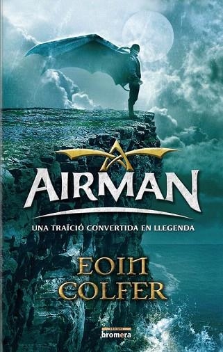 AIRMAN. UNA TRAICIO CONVERTIDA EN LLEGENDA | 9788498244410 | COLFER, EOIN | Llibreria La Gralla | Llibreria online de Granollers