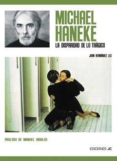 MICHAEL HANEKE. LA DISPARIDAD DE LO TRAGICO | 9788489564633 | HERNANDEZ, JUAN | Llibreria La Gralla | Llibreria online de Granollers