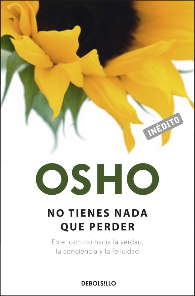 NO TIENES NADA QUE PERDER (DB AUTOAYUDA) | 9788499080550 | OSHO | Llibreria La Gralla | Librería online de Granollers