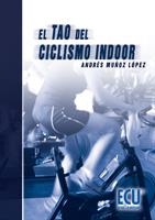 TAO DEL CICLISMO INDOOR, EL | 9788484547075 | MUÑOZ LÓPEZ, ANDRÉS CARLOS | Llibreria La Gralla | Llibreria online de Granollers