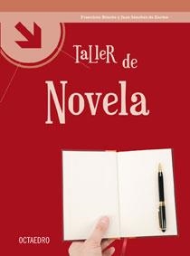 TALLER DE NOVELA | 9788499210148 | RINCÓN RÍOS, FRANCISCO / SÁNCHEZ-ENCISO, JUAN | Llibreria La Gralla | Llibreria online de Granollers