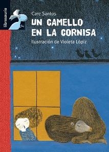 CAMELLO EN LA CORNISA, UN (LIBROSAURIO +6 AÑOS) | 9788479424862 | SANTOS, CARE | Llibreria La Gralla | Llibreria online de Granollers