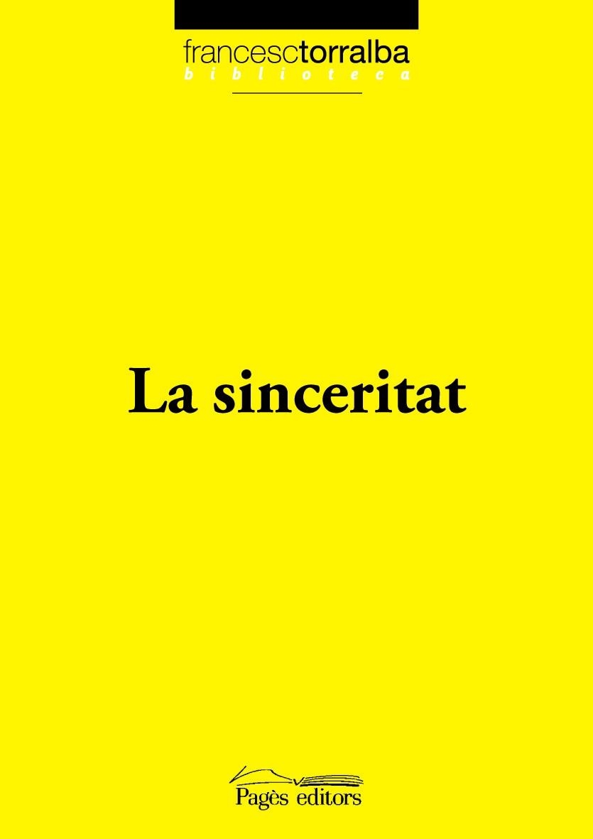 SINCERITAT, LA | 9788497798143 | TORRALBA I ROSELLÓ, FRANCESC | Llibreria La Gralla | Librería online de Granollers