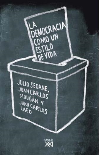 DEMOCRACIA COMO UN ESTILO DE VIDA, LA | 9788432313967 | SEOANE; MOUGAN; LAGO | Llibreria La Gralla | Llibreria online de Granollers