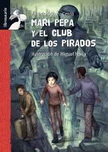 MARI PEPA Y EL CLUB DE LOS PIRADOS (LIBROSAURIO) | 9788479423988 | GÓMEZ, ALFREDO | Llibreria La Gralla | Llibreria online de Granollers