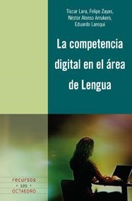 COMPETENCIA DIGITAL EN EL ÁREA DE LENGUA, LA | 9788499210087 | LARA PADILLA, TÍSCAR | Llibreria La Gralla | Llibreria online de Granollers