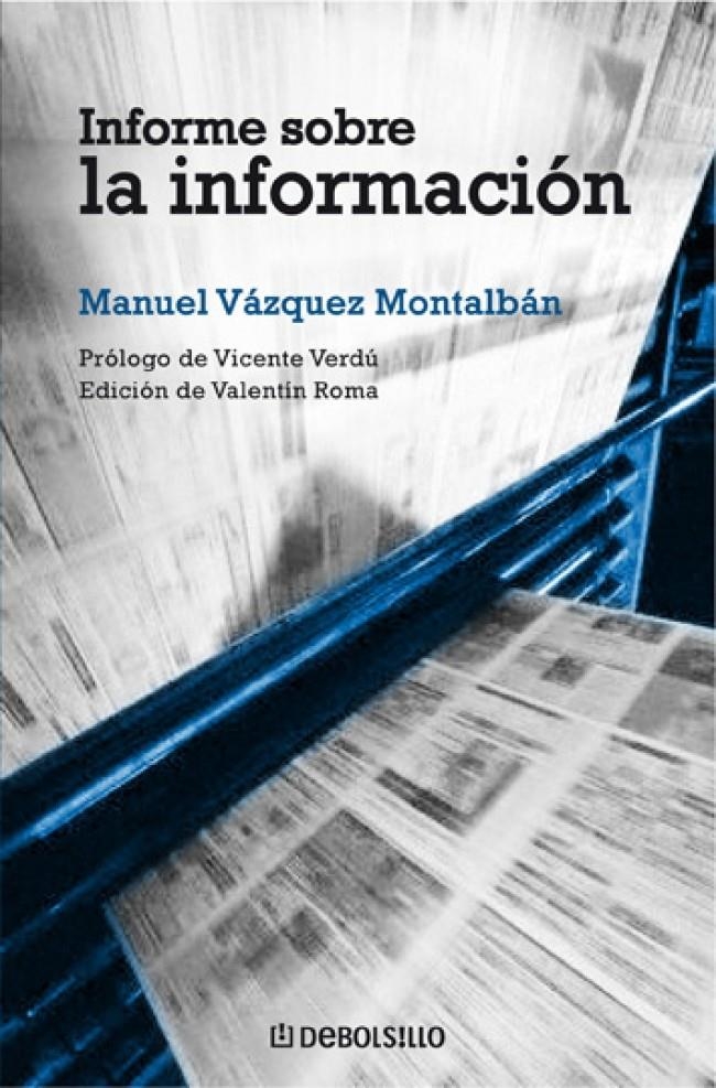 INFORME SOBRE LA INFORMACION | 9788483465363 | VAZQUEZ MONTALBAN, MANUEL | Llibreria La Gralla | Llibreria online de Granollers