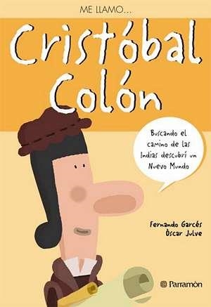 ME LLAMO CRISTOBAL COLON | 9788434234628 | GARCES, FERNANDO / JULVE, OSCAR | Llibreria La Gralla | Llibreria online de Granollers