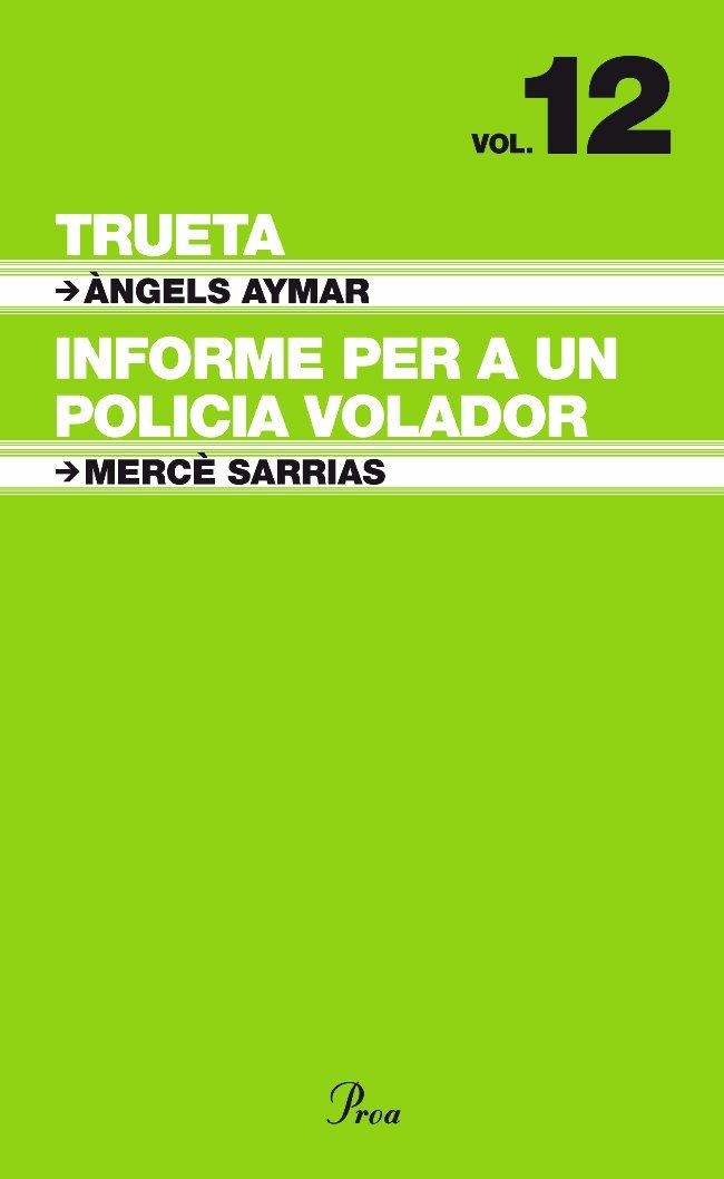 TRUETA / INFORME PER A UN POLICIA VOLADOR | 9788484375951 | AYMAR, ÀNGELS / SARRIAS, MERCÈ | Llibreria La Gralla | Librería online de Granollers