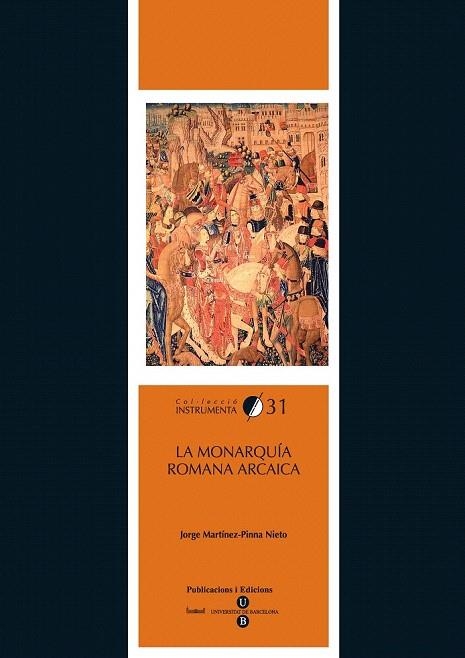 MONARQUIA ROMANA ARCAICA, LA | 9788447533848 | MARTÍNEZ PINNA NIETO, JORGE | Llibreria La Gralla | Llibreria online de Granollers