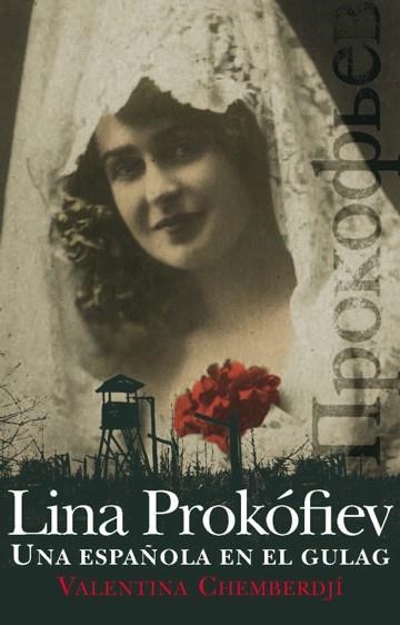 LINA PROKOFIEV. UNA ESPAÑOLA EN EL GULAG | 9788432314162 | CHEMBERDJI, VALENTINA | Llibreria La Gralla | Librería online de Granollers