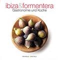 IBIZA & FORMENTERA. GASTRONOMIE UND KUCHE | 9788484783916 | ALEU AMAT, ORIOL/FONT I RODON, MARGA | Llibreria La Gralla | Llibreria online de Granollers