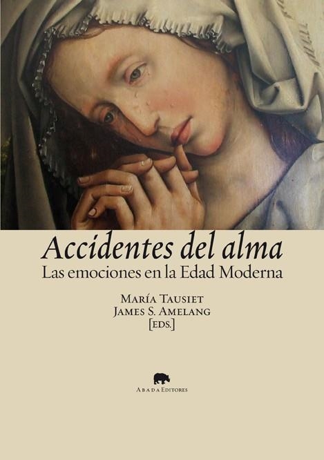 ACCIDENTES DEL ALMA. LAS EMOCIONES EN LA EDAD MEDIA | 9788496775558 | TAUSIET, MARIA / AMELANG, JAMES S. | Llibreria La Gralla | Llibreria online de Granollers