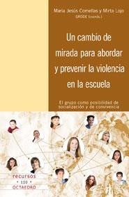 CAMBIO DE MIRADA PARA ABORDAR Y PREVENIR LA VIOLENCIA EN LA ESCUELA, UN | 9788499210001 | COMELLAS, MARIA JESUS | Llibreria La Gralla | Llibreria online de Granollers