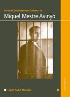 MIQUEL MESTRE AVINYO (COOPERATIVISTES CATALANS, 14) | 9788497914796 | SUÑE MORALES, JORDI | Llibreria La Gralla | Llibreria online de Granollers