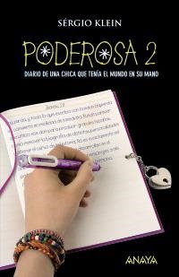 PODEROSA 2. DIARIO DE UNA CHICA QUE TENIA EL MUNDO EN SU MANO | 9788466784849 | KLEIN, SERGIO | Llibreria La Gralla | Llibreria online de Granollers