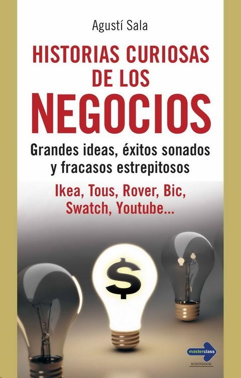 HISTORIAS CURIOSAS DE LOS NEGOCIOS | 9788499170008 | SALA, AGUSTI | Llibreria La Gralla | Llibreria online de Granollers