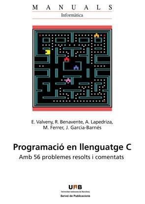 PROGRAMACIO EN LLENGUATGE C | 9788449026034 | VALVENY, E. / BENAVENTE, R. / ALTRES | Llibreria La Gralla | Llibreria online de Granollers