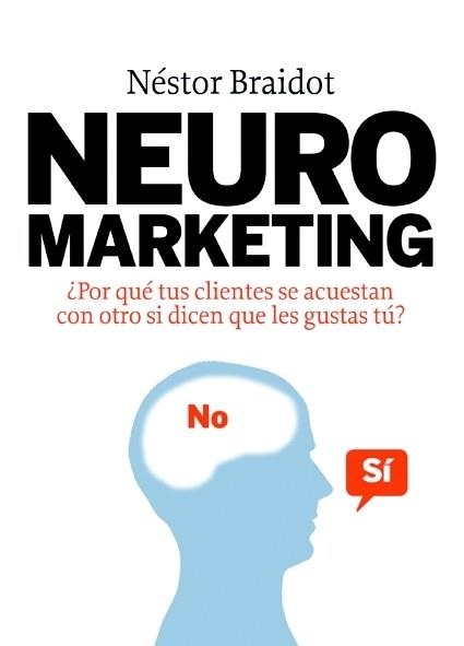 NEURO MARKETING | 9788498750447 | BRAIDOT, NESTOR | Llibreria La Gralla | Librería online de Granollers