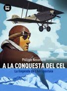 A LA CONQUESTA DEL CEL. LA LLEGENDA DE L'AEROPOSTALE  | 9788483430880 | NESSMAN, PHILIPPE | Llibreria La Gralla | Llibreria online de Granollers